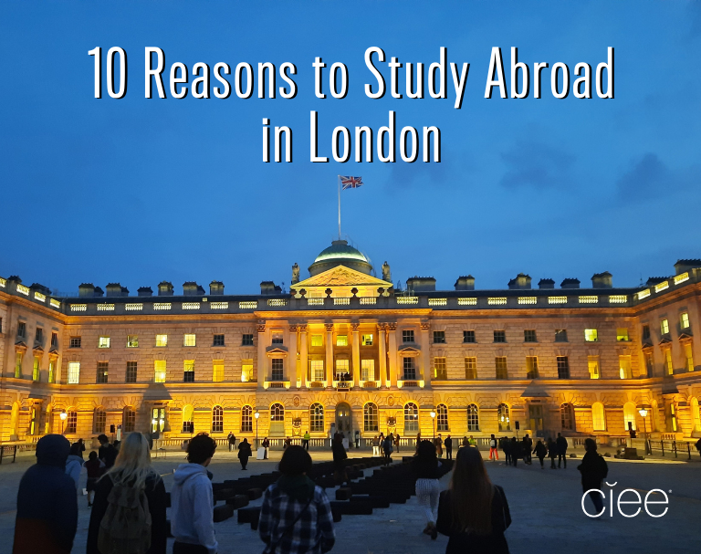 10 Reasons To Study Abroad In London | CIEE