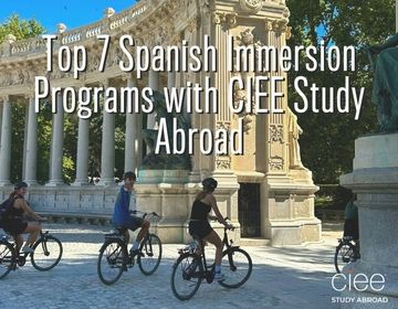 spanish immersion study abroad programs ciee